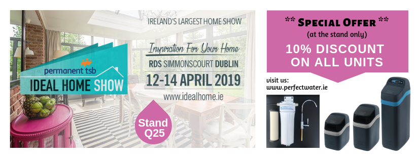 We will exhibit at the Ideal Home Show in RDS, Simmonscourt, Dublin on 12-14th April 2019. 
Pop into our stand Q25 for advice on all #home #water problems.
❗️SPECIAL DISCOUNT: 10% OFF ON ALL UNITS❗️ 
Looking forward to seeing you there! 🙂
#watersoftener #tapwater #drinkingwater