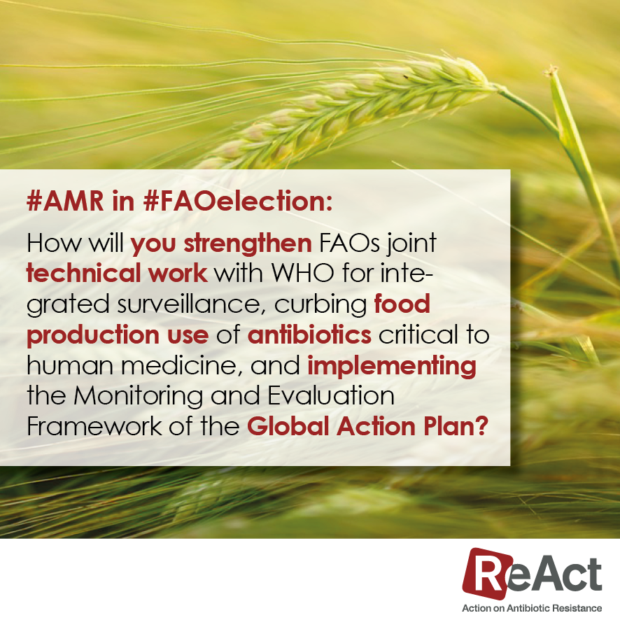 reactgroup's tweet photo. #AMR in #FAOelection Part 2: How will you strengthen @FAOs joint technical work with @WHO for integrated surveillance, curbing food production use of antibiotics critical to human medicine, and implementing the Monitoring and Evaluation Framework of the Global Action Plan? #CL161 https://t.co/hum0kAFTFm