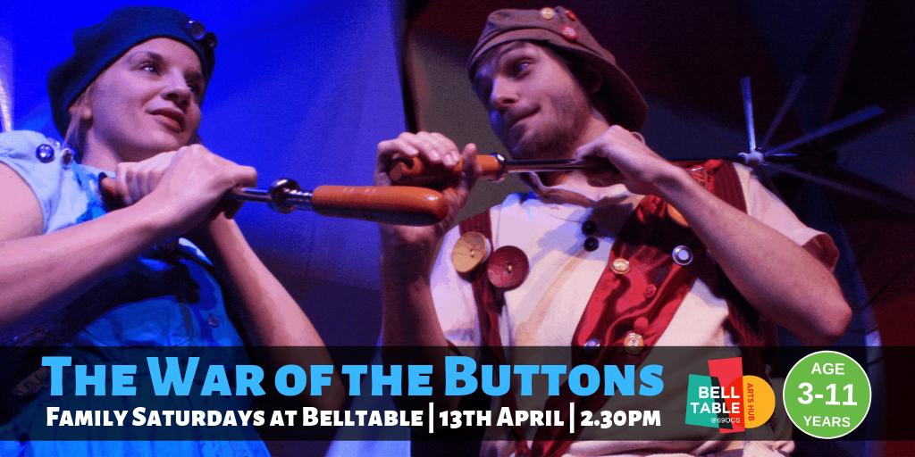 #FamilySaturdays at Belltable presents #TheWaroftheButtons, by <a href="/Cie_Animotion/">Compagnie Animotion</a>, on Sat, 13th April, at 2.30pm.

Told through an energetic mix of music, puppetry, clowning, movement and sign language.

👉 Tickets: bit.ly/2Ob36jv