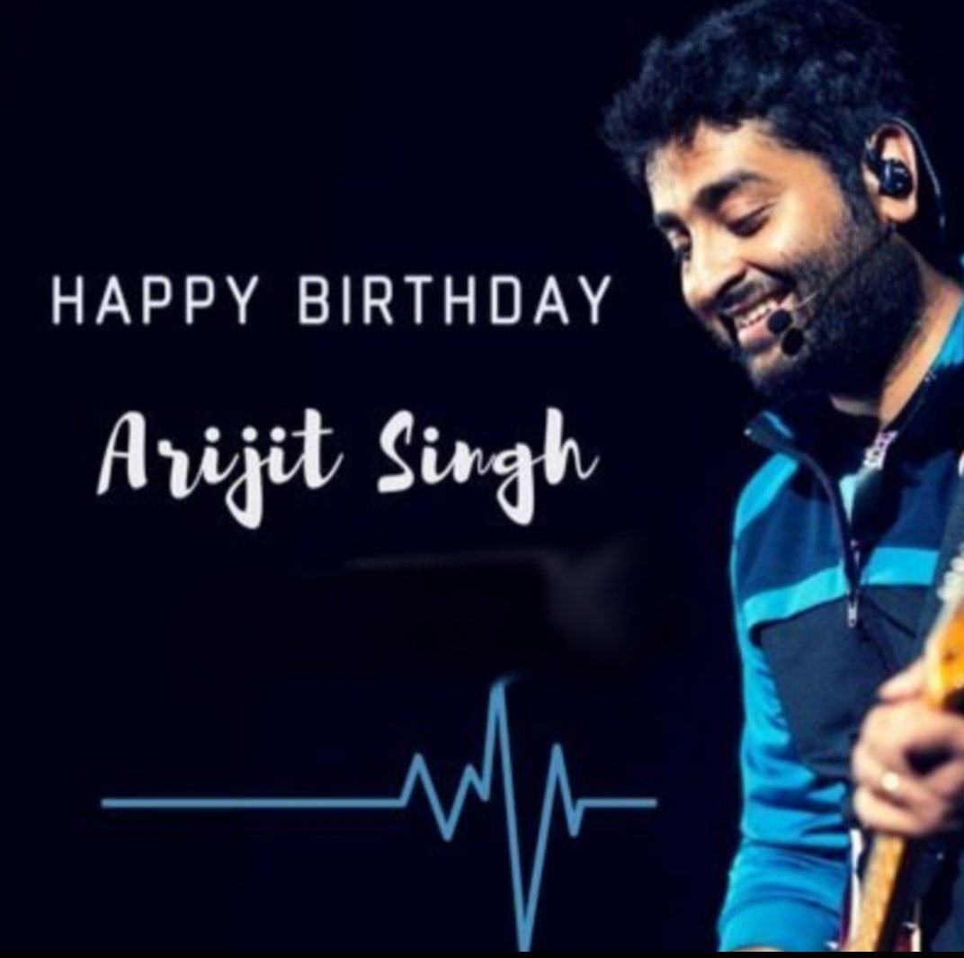 Happy Birthday Arijit Singh 