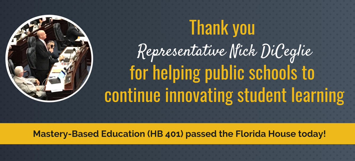 AFloridaPromise's tweet photo. #HB401 passed the Florida House this evening! The bill would give public school districts greater flexibility in implementing mastery-based education programs! #flapol #Sayfie @pkyongedrs @PSIHighSchool https://t.co/R1NzQdxuyJ