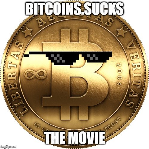 ThingsSuckMovie's tweet image. Bitcoins.sucks ~ The Movie
#Bitcoins #Crypto #Blockchain #Ethereum #XRP #Investing #FinTech #Startup #Bitcoin #NewYork #SiliconValley #SanFrancisco #PaloAlto #LosAngeles
