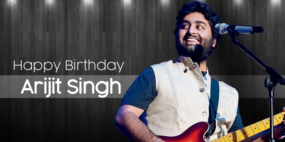 Happy Birthday Arijit Singh