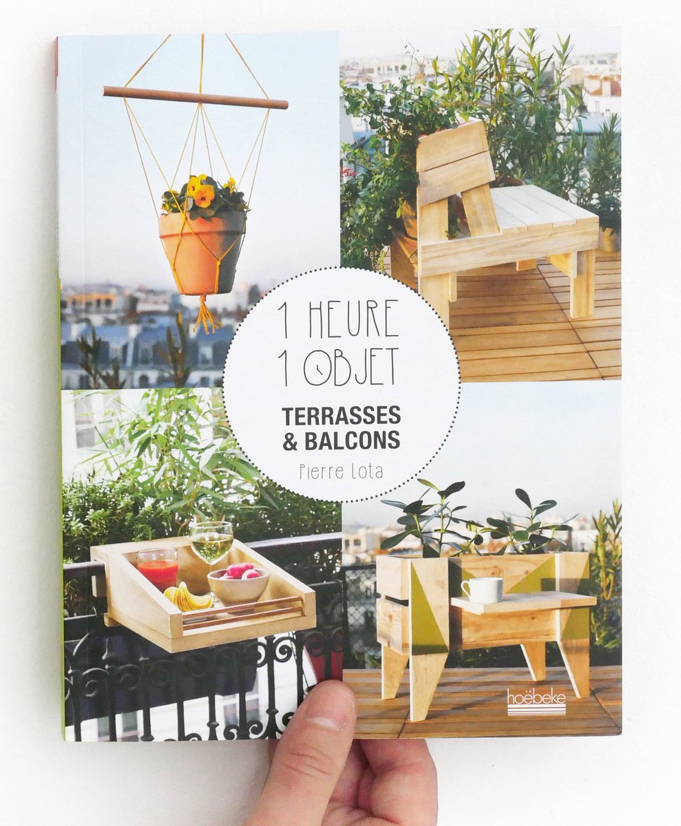 Voici la couverture de mon nouveau livre qui sort aujourd'hui en librairie 1 heure 1 objet terrasses et balcons édité par Hoëbeke, 30 projets que j'ai réalisés !