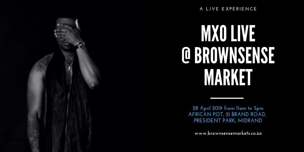 brownsense's tweet photo. A live experience with @TheRealMXO
at @BrownSense Market on 28 April 2019 is not what you want to miss. 

Join us from 11am to 5pm at AFRICAN POT, 21 BRAND ROAD, PRESIDENT PARK, MIDRAND 

#BuyBlack #CirculateTheRand #GrowSouthAfrica #TheRealMXO https://t.co/kMcH2POAts