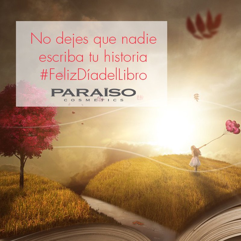 No dejes que nadie escriba tu historia <a href="/PARAISOCOSMETI/">PARAISO COSMETICS</a> paraisocosmetics.com/es/portada/
