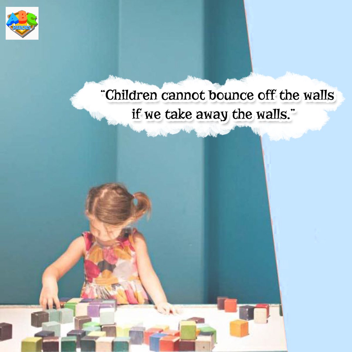 HeroesAbc's tweet image. “#Children cannot #bounce off the #walls if we #take away the walls.”