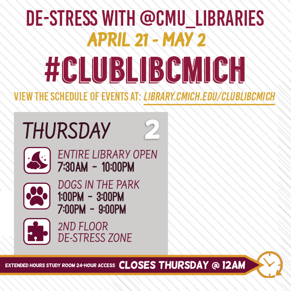 Clarke_Library's tweet photo. You're almost there! Here's what @CMU_Libraries has going on for Day 4 of exam week! #ClubLibCMICH https://t.co/ScW32gwSjE