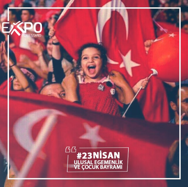 ExpoFuarStand's tweet photo. #23Nisan Ulusal Egemenlik ve Çocuk Bayramımız Kutlu Olsun! https://t.co/FafxKs8r9z