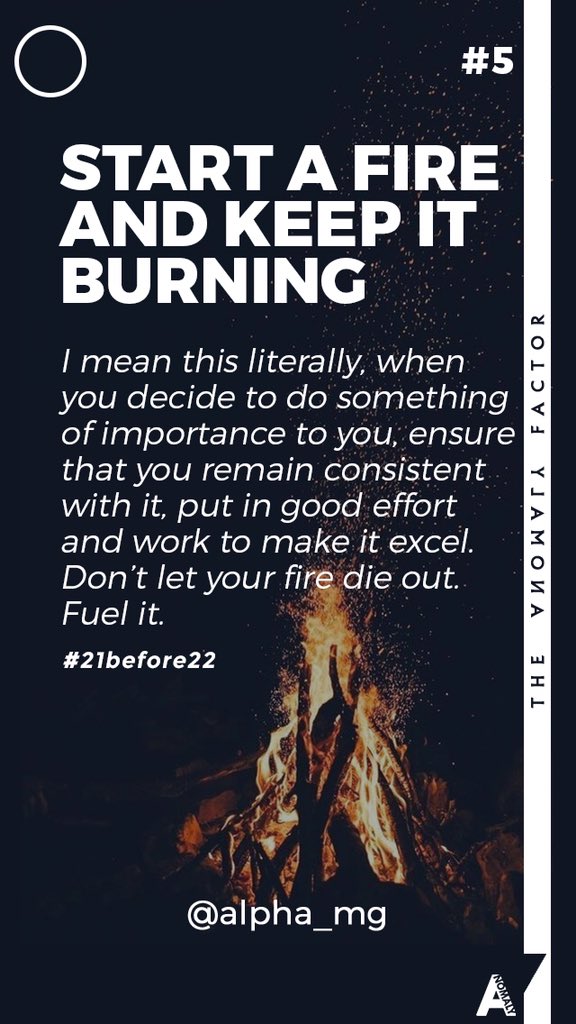 beautifullalpha's tweet photo. #5. START A FIRE AND KEEP IT BURNING. #21before22 #theanomalyfactor https://t.co/UTuVJ6ag57