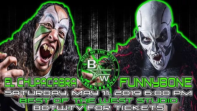 The next match signed for BotW Ignition Live TV Taping on Saturday, May 11, 2019 at 6pm from the BotW Studio in Fresno CA! It's a matchup between two beings as El Chupacabra returns to BotW to take on the Best of the West Champion  Funnybone! tickets at botw.tv/tickets
