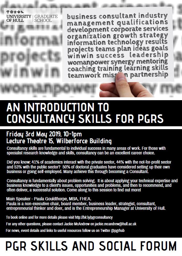 'Intro to Consultancy Skills for PGRs' Friday May 3rd 10-1pm, Wilberforce LT15 With entrepreneurialist extraordinaire Ms <a href="/P_Gouldthorpe/">Paula G</a> Book online bit.ly/pgrconsultancy
<a href="/HullUni_Library/">Hull Uni Library</a> <a href="/FacHealthHull/">Hull Health Sciences</a>  <a href="/FBLP_research/">FBLP Research</a> @FACEHull <a href="/HullUniScience/">Science @ Hull</a> <a href="/HullYorkMed/">Hull York Medical School</a> <a href="/hubsonline/">Hull University Business School</a>