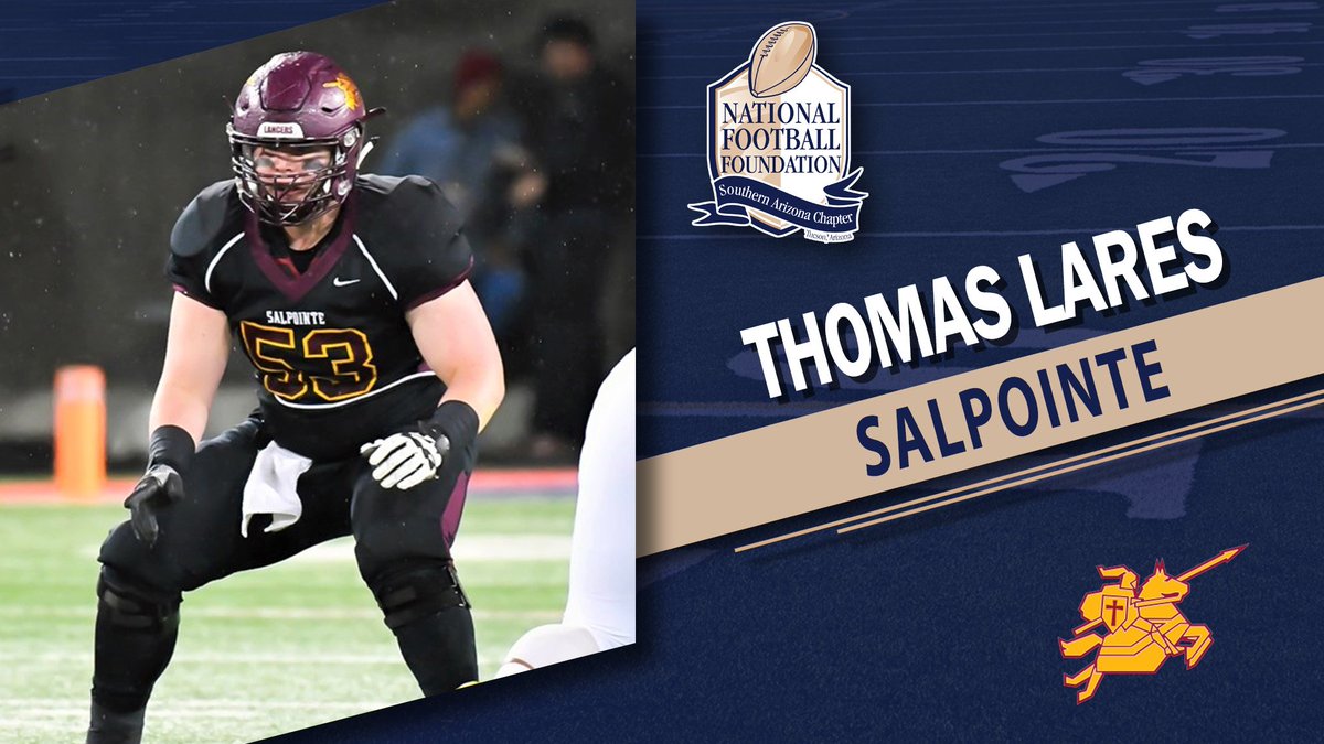 Next, we are thrilled to recognize Salpointe's Thomas Lares!

✅Two-year starting center for 4A State runner-ups
✅Lancer Award winner for athleticism and leadership
✅Four-year Honor Roll student
✅2-time AIA Scholar-Athlete Award recipient