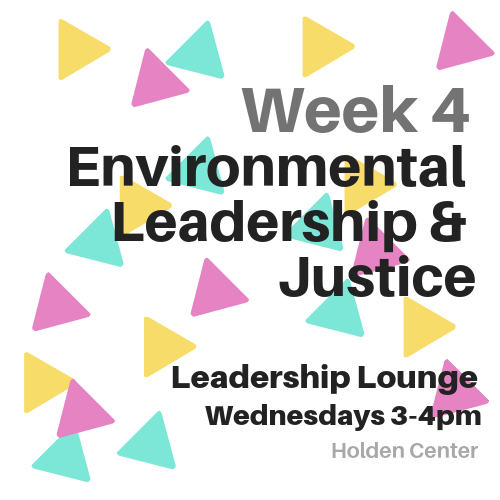 Come chat with us about Environmental Leadership and Justice this Wednesday from 3-4 pm in the Holden Center!