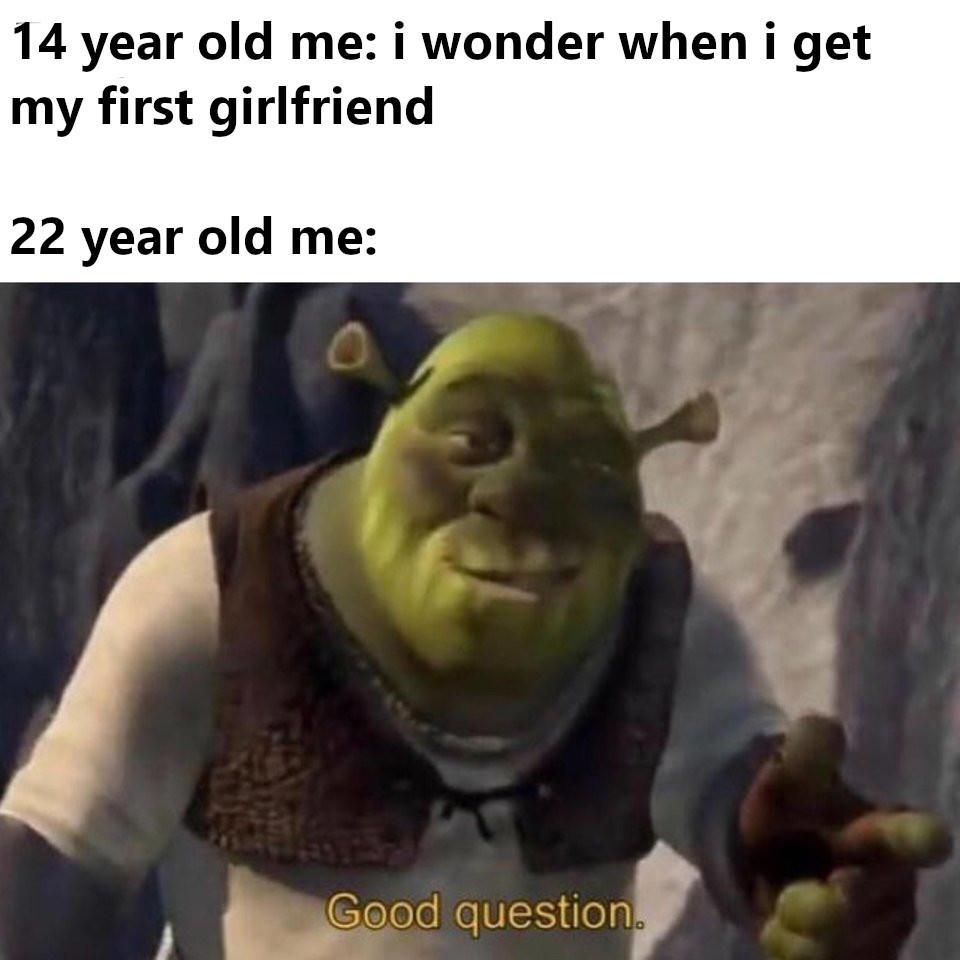 Memes Its Funny Because Its True Fucking Kill Me