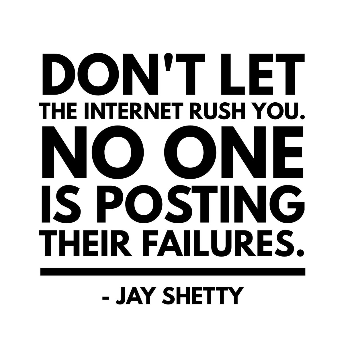 Don't let the Internet rush you #wednesdaywisdom