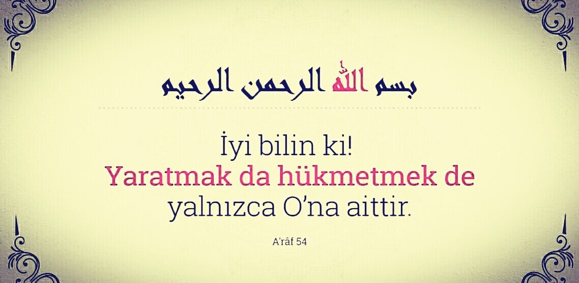 Iyi bilin ki yaratmakta hükmetmekte yalnız ona aittir Araf Suresi 54 ayet  #Aytutulması
