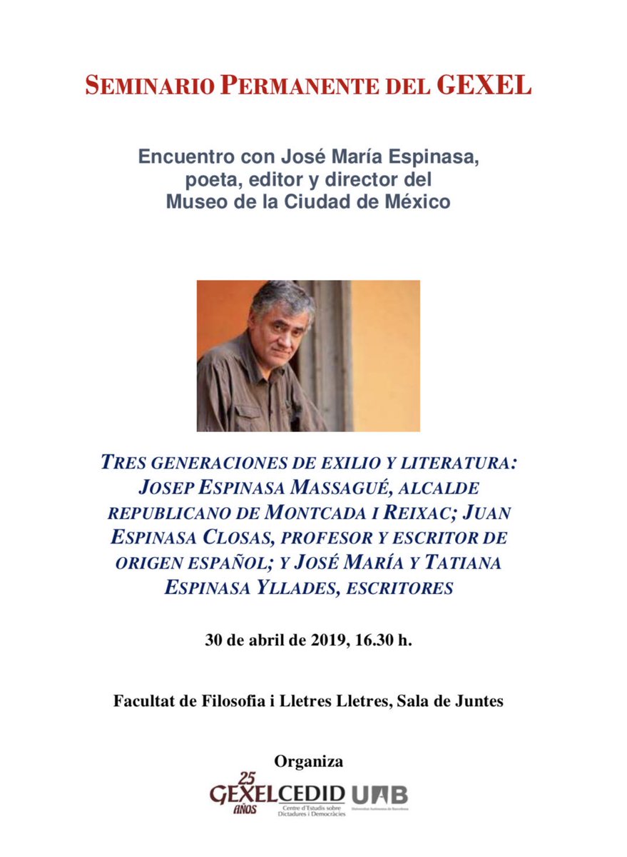 30/04 a 16.30 sala juntas @LletresUAB <a href="/CEDID_UAB/">CEDID UAB</a> <a href="/UABBarcelona/">Universitat Autònoma de Barcelona</a> “Tres generaciones de exilio y literatura:Josep Espinasa Massagué,alcalde republicano de Montcada i Reixac;Juan Espinasa Closas,profesor y escritor de origen español;y José María y Tatiana Espinasa Yllades,escritores"
