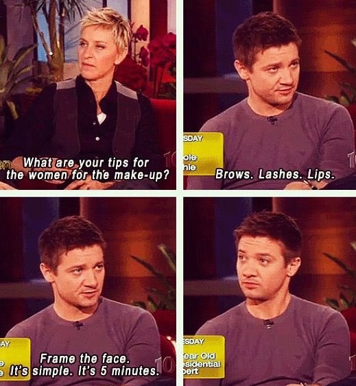 Jeremy Renner was a makeup artist before he became a movie star.