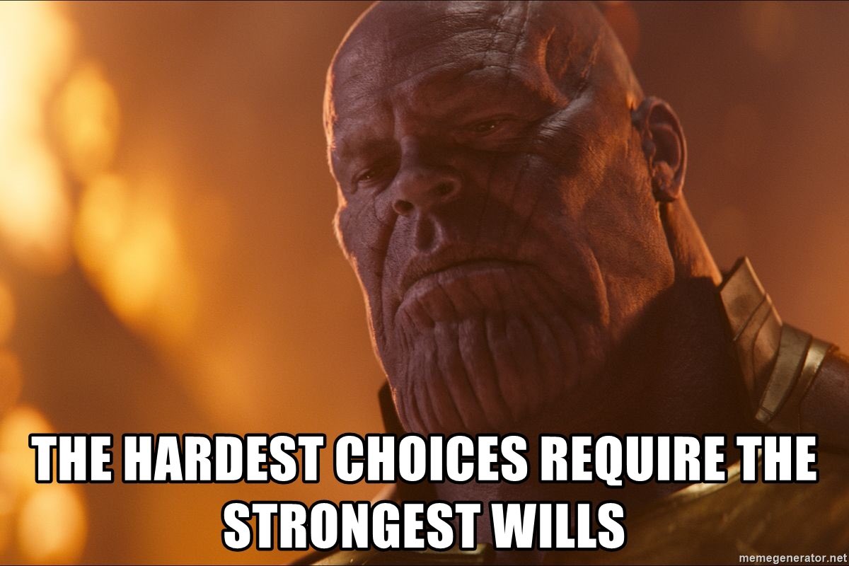 Require n. Трудный выбор Танос. The hardest choices require the strongest wills. Сложнейший выбор сделает сильнейший. Сложный выбор сделает сильнейший.