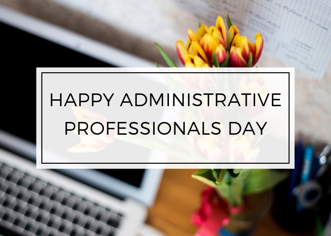 Happy Administrative Professional's Week. We are so thankful for all that you do! #AdminProfessionalsDay