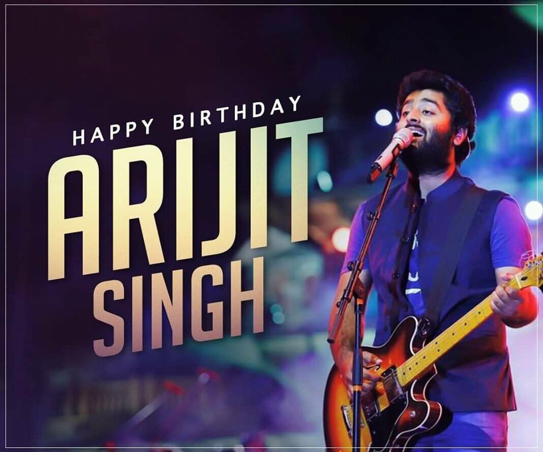 Happy Birthday Arijit Singh