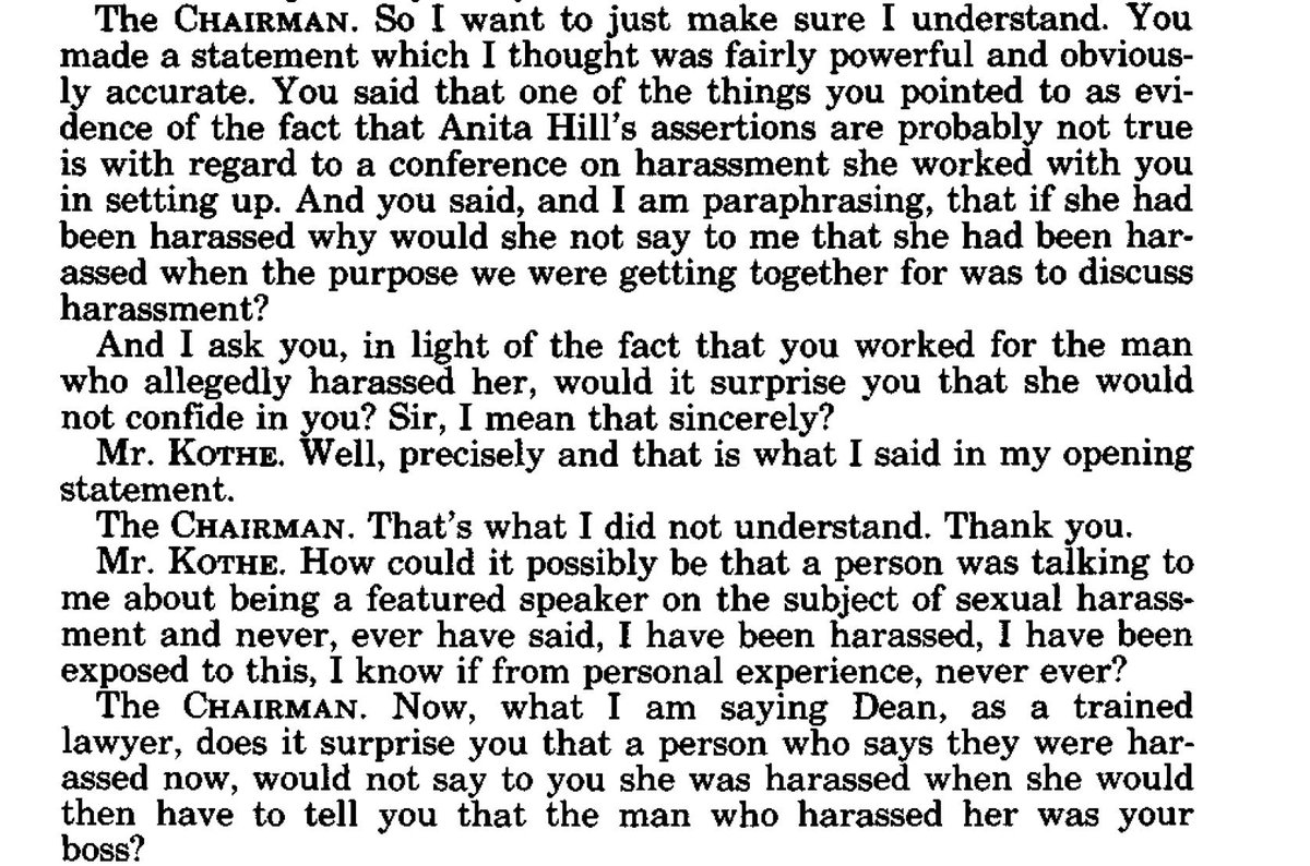 14...he equally eviscerated a Republican witness who testified he didn't find Hill credible because they had run a sexual harassment seminar together and Hill never said anything about Thomas...