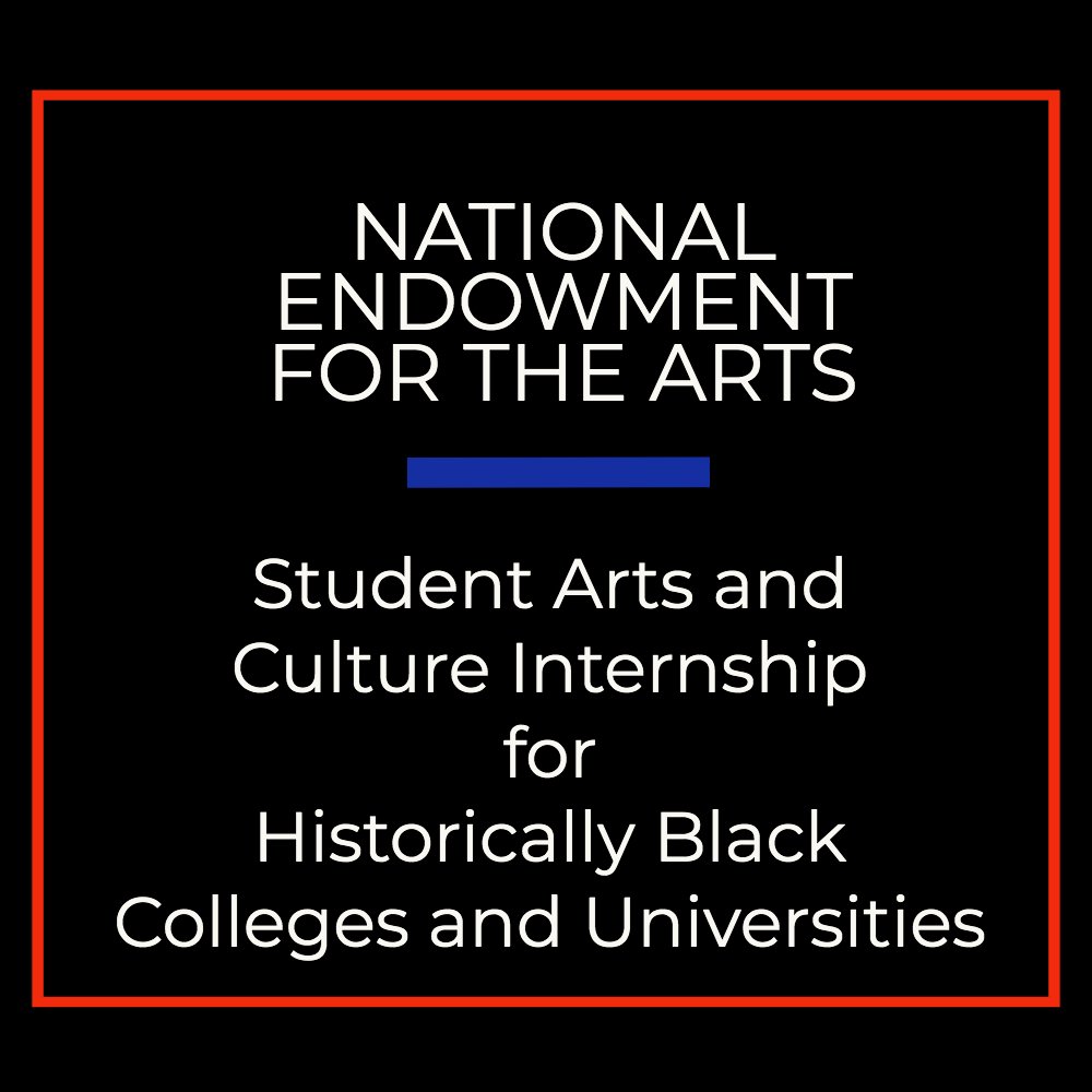 Text: National Endowment for the Arts Student Arts and Culture Internship for Historically Black Colleges and Universities