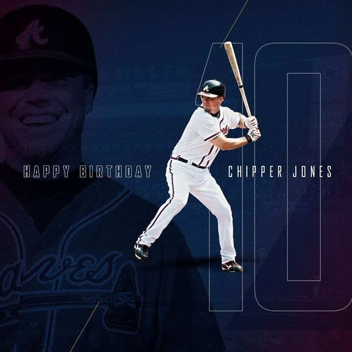 Happy Birthday HOF 3rd baseman Chipper Jones  