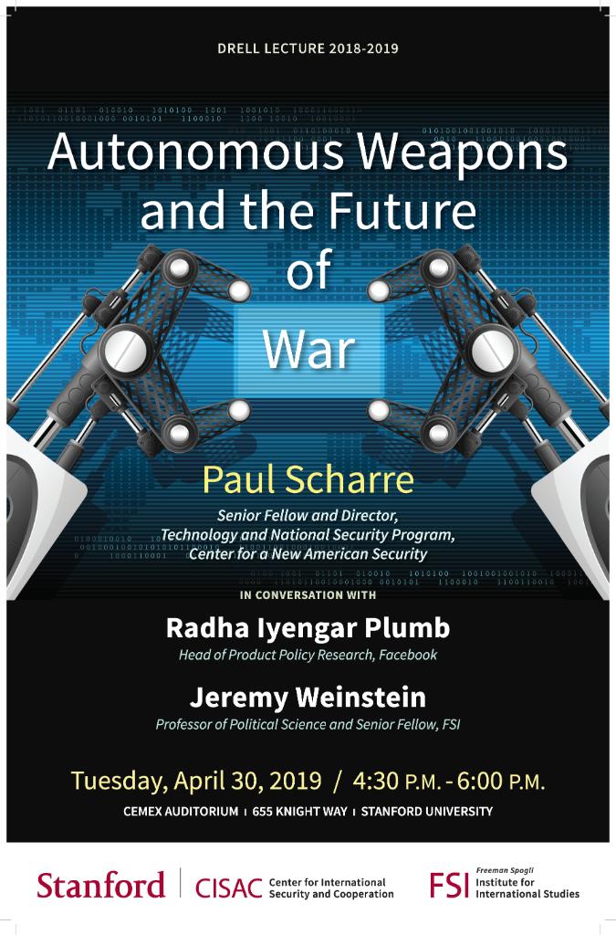 Join us next Tuesday for the annual CISAC Drell Lecture with @paul_scharre on
“Autonomous Weapons and the Future of War” in conversation with @facebook's @RadhaKIyengar and Jeremy Weinstein #StanfordDrell @FSIStanford  stanford.io/2Z1eeo4 Livestream: bit.ly/2IDyEhX