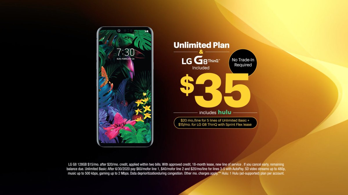 Get both our Unlimited plan and the all new LG G8 ThinQ™ included
for just $35 mo./line. There’s no trade-in required, and it includes
Hulu! sprint.co/1G0QaV7