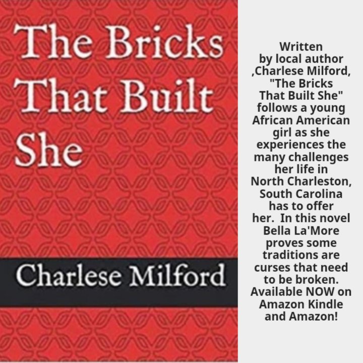 CharlesePresent's tweet photo. "The Bricks That Built She" Available now through Amazon and Amazon Kindle! #CharleseMilford #TheBricksThatBuiltShe #Charleston #SouthCarolina #NorthCharleston #Novel #BlackAuthors #Womenwriters #womenwrite #menread https://t.co/ks3nbhndhG