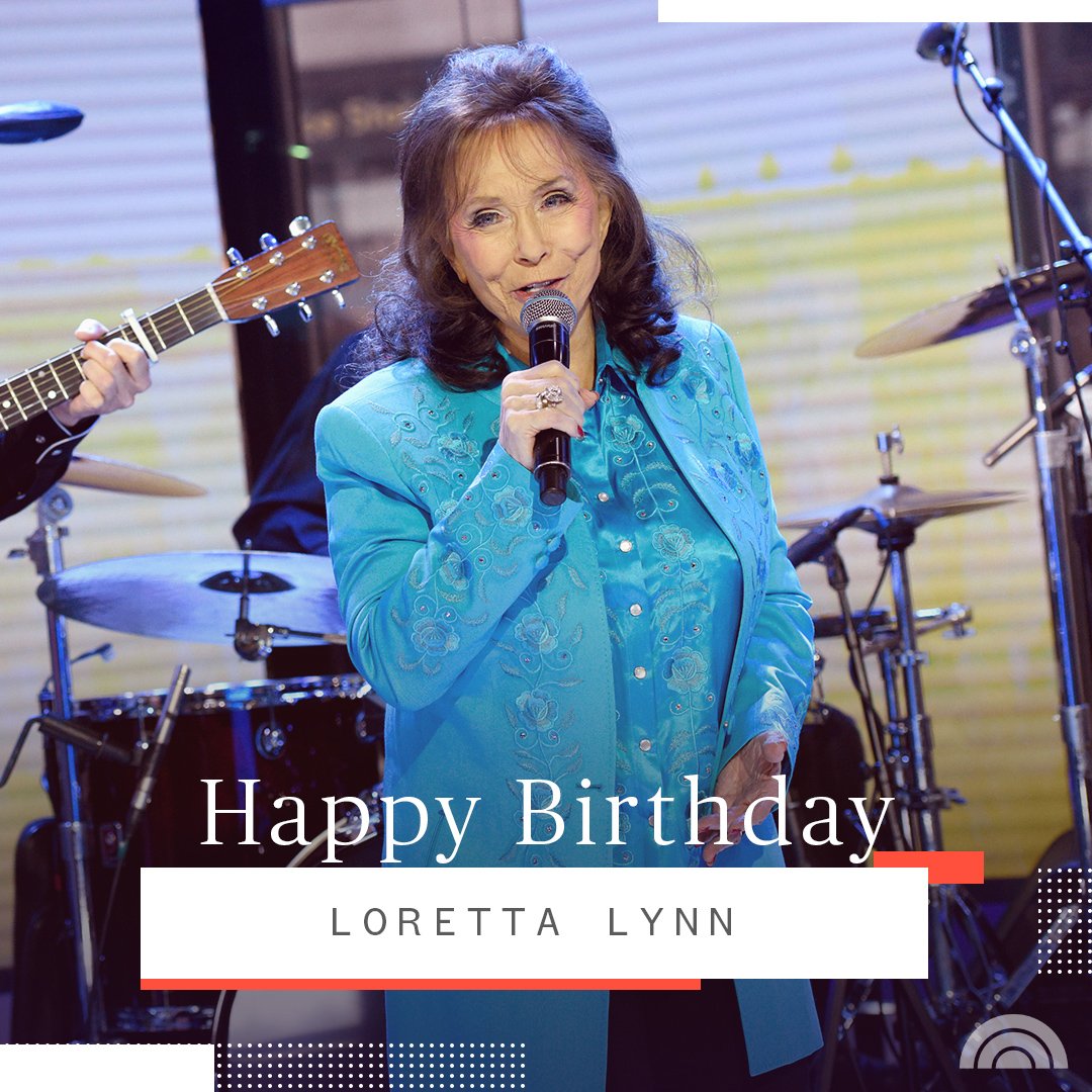 Happy birthday, Loretta Lynn! 