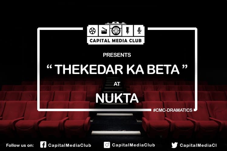 CapitalMediaCl1's tweet photo. CMC presents "Thekedar ka Beta". A theatre play by our very own talents. https://t.co/0zpNQAOqb5