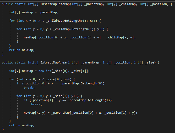 GameDevTravis's tweet image. Here are some 2d value array helper functions I will probably be using a ton of. Maybe they can be useful for your 2D tile games or height maps. Insert returns a combined map of child into parent. Extract returns a section of a map. #indiedev #gamedev #Unity3D