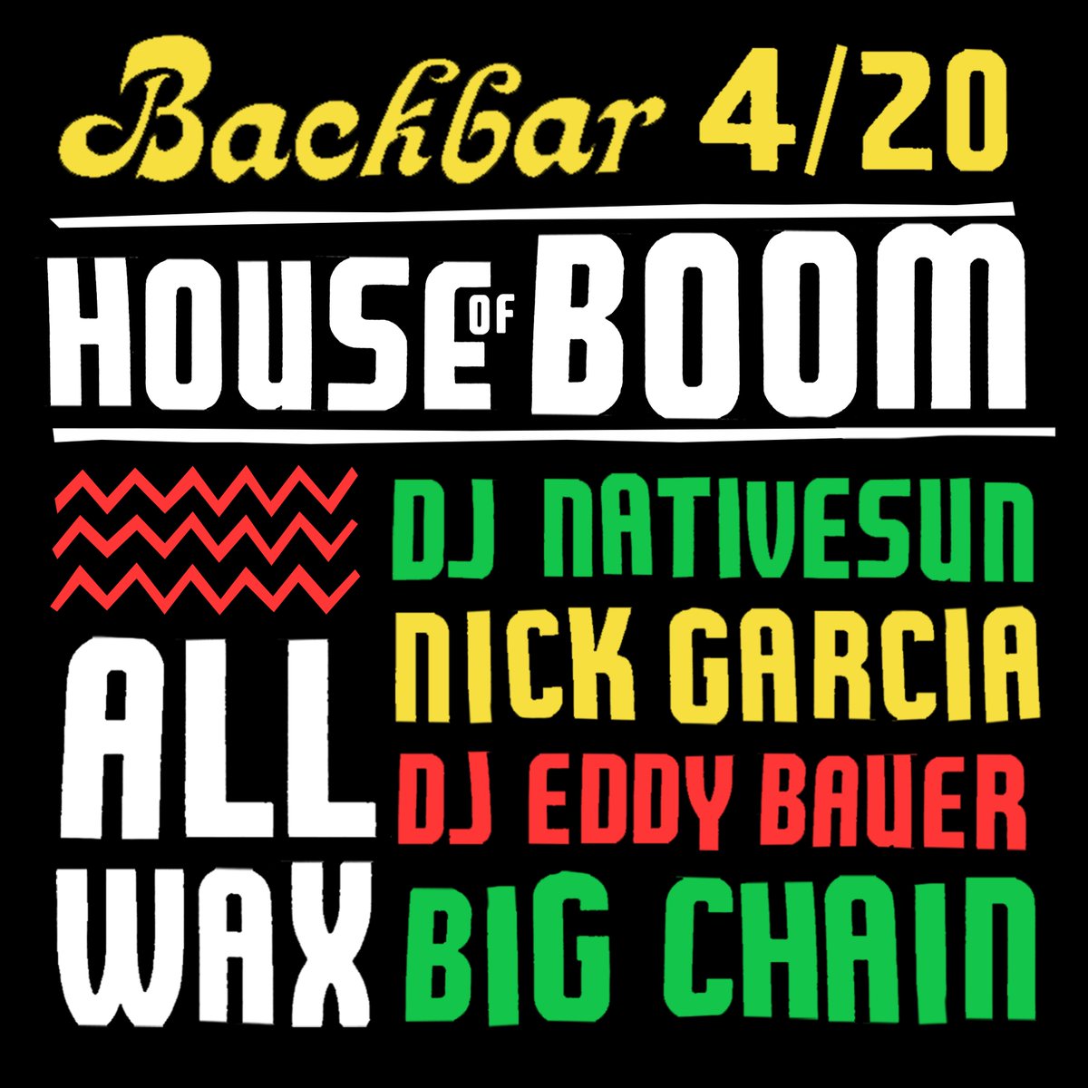 backbardc's tweet image. [SATURDAY, 4/20] House of BOOM | @DjNativeSun, @nickmakestunes, @djeddybauer, Big Chain [$5 | 11 PM | 21+]