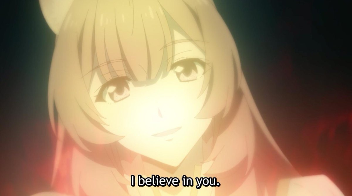 Work hard this week. Remember: Raphtalia believes in you.