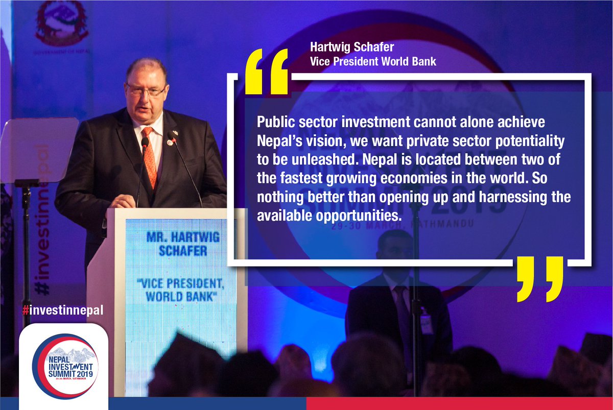 "We want private sector potentiality to be unleashed. Nepal located between two of the fastest growing economies in the world. So, nothing better than opening up and harnessing the available opportunities."

- @HartwigSchafer , Vice President, <a href="/WorldBank/">World Bank</a>

#investinnepal