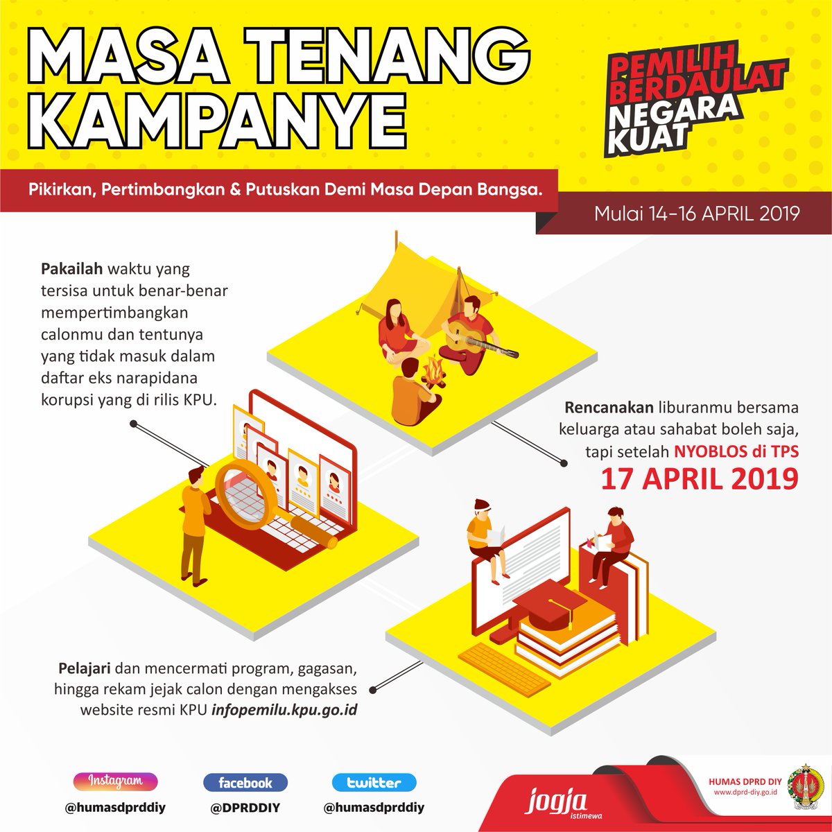 dprd_diy's tweet photo. Halo #SobatParlemen sudah H-2 menjelang Pemilu Serentak 17 APRIL 2019 😁 Masa tenang kampanye masih berlangsung, mari kita manfaatkan dengan baik untuk memantapkan pilihan.
#Pemilu2019 #Pemilihanumum #2019KitaNyoblos #JanganGolput #AyoMemilih #DPRDIY https://t.co/Zt6a8ftAZg
