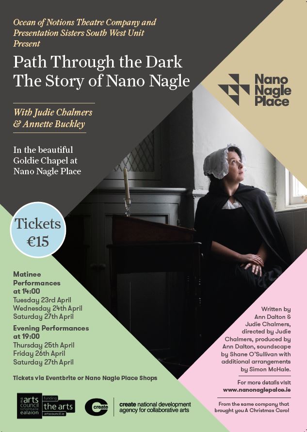 Nano Nagle Place Path Through The Dark The Story Of Nano Nagle From Apr 24th Stunning New Theatre Production By Ocean Of Notions The Pres Sisters Sw Province In The