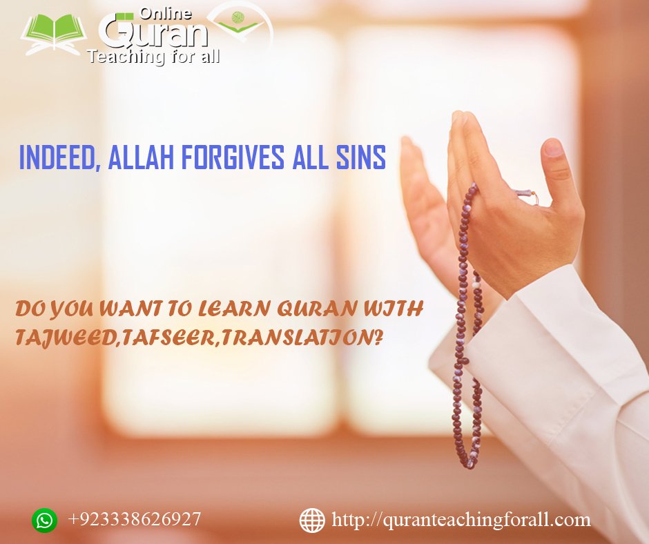 LiveQuranLearn's tweet photo. "Indeed, Allah Forgives All Sins"
Al-Quran Academy has Trained and well Qualified Qari and Qaria, Our Qualified Staff teach you in your spare time to make your learning easy. 
 Call us: +923338626927
Visit us: https://t.co/uiaFay0EKq 
#quran #islam #allah #muslim #islamicquotes https://t.co/AB6lztos8r