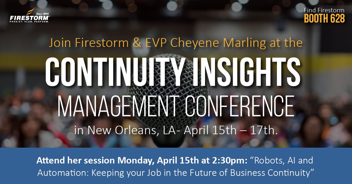 Are you at the 17th Annual Continuity Insights Management Conference today?
 
Firestorm EVP, Cheyene Marling, is presenting today at 2:30PM. Don’t miss her session - Robots, AI and Automation: Keeping your Job in the Future of #Business #Continuity