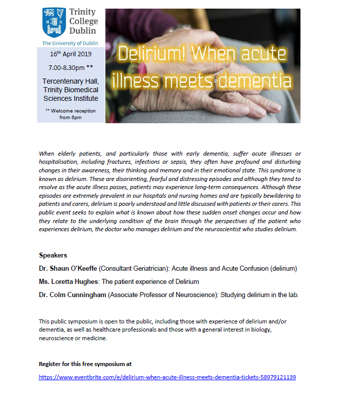 Elderly patients especially with early dementia often suffer delirium during acute illness.  This public event will discuss delirium through the perspectives of the patient who experiences delirium, the doctor who manages delirium and the neuroscientist who studies delirium.
