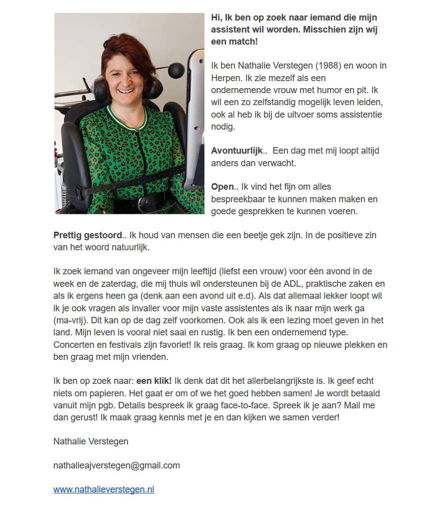 Ben je een beetje prettig gestoord, niet vies van een goed gesprek en avontuurlijk? Word dan mijn nieuwe assistent!
#assistent #PGB