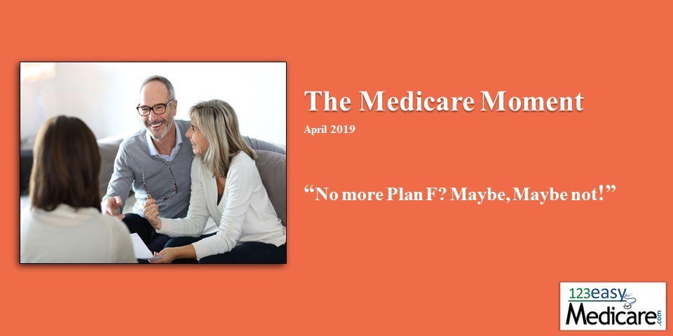 123EasyMedicare's tweet photo. No More Plan F? Maybe, Maybe Not! April 2019... [Click link to read more] https://t.co/WJ11AlgGB1 https://t.co/hehDcBMXah
