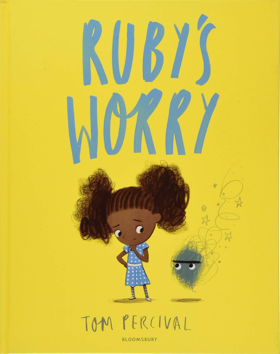 Ruby’s Worryby  @TomPercivalsays Ruby’s story teaches children that we all have worries and encourages them to talk about their worries with somebody that they trust.