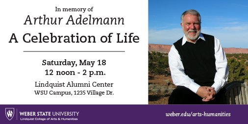 WeberStateArts's tweet photo. The college extends its condolences to the family and friends of Professor Arthur Adelmann. A celebration of life is scheduled for Sat, May 18. Details below. #WeberStateU #Artists #Utah https://t.co/TaFBmP6SJX