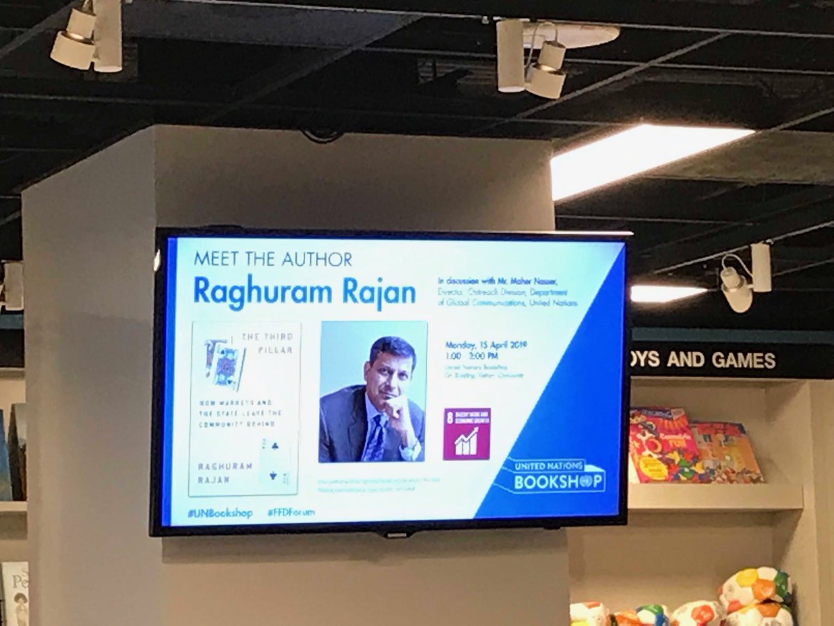 Dr. Raghuram Rajan at #UNBookshop on his book launch The Third Pillar, How Markets &the State Leave the Community. Capitalism is failing, balance needed between the 3 pillars. Community is the center. State & Market taking away rights of Community. #ffdforum