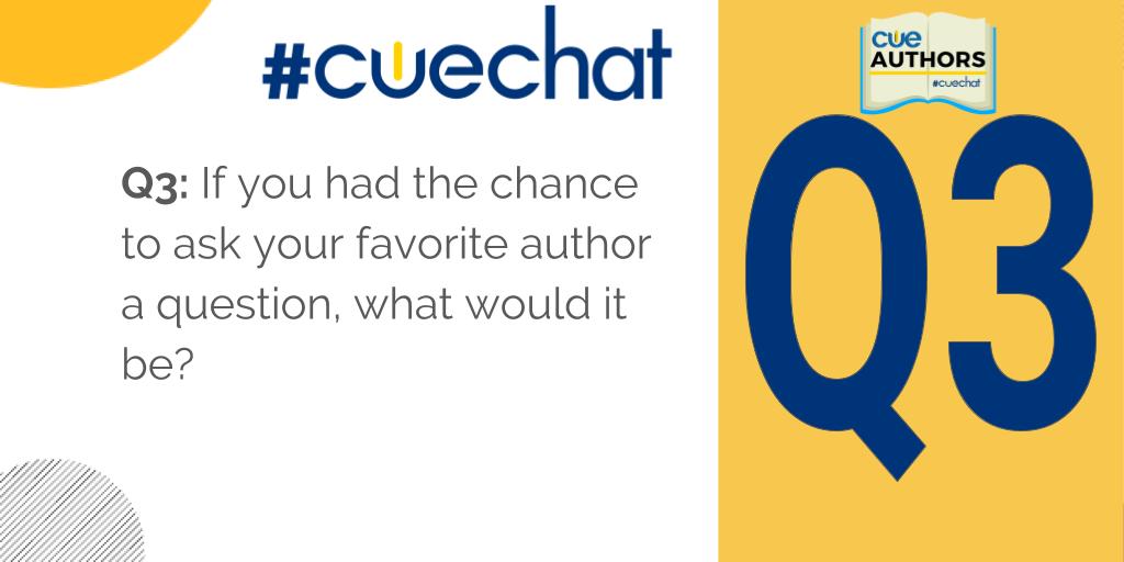 judyblakeney's tweet photo. Q3: If you had the chance to ask your favorite author a question, what would it be? #CUEchat #WeAreCUE #CUElearns! https://t.co/jz7KscPpTl