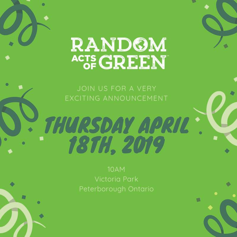 RandomActsGreen's tweet photo. #RandomActsofGreen has a GINORMOUOS #GREEN very special announcement to make on Thursday April 18th at 10:00 AM at Victoria Park in Peterborough! You DON'T want to miss this! Volunteers, Green Act Business Members , followers &amp; supporters are all invited! #ptbo #green https://t.co/s3NVDEIvfa